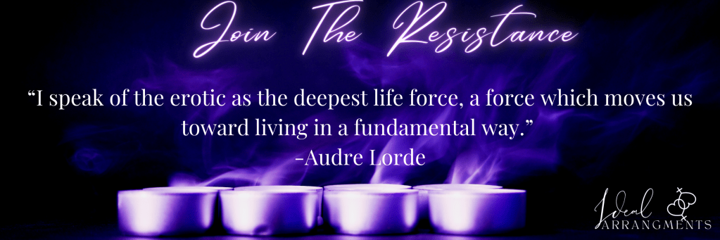 Image featuring a quote. “I speak of the erotic as the deepest life force, a force which moves us toward living in a fundamental way.” -Audre Lorde